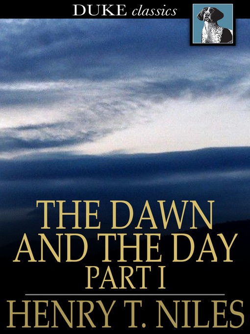 Title details for The Dawn and the Day by Henry T. Niles - Wait list
